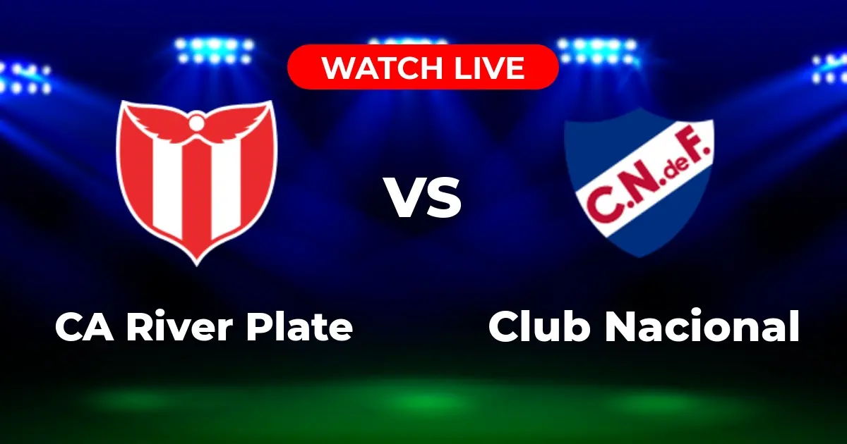 Dónde Ver CA River Plate vs. Club Nacional EN VIVO: Guía Completa para el 30 de Agosto de 2025