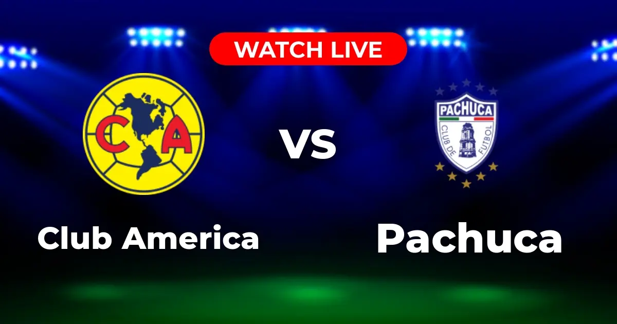 Dónde Ver Club América vs. Pachuca: Guía de Canales y Streaming en México