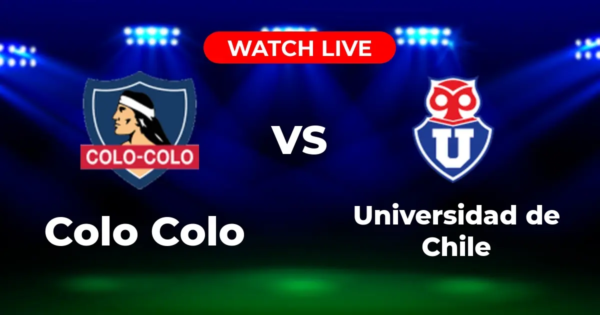 Dónde Ver Colo Colo vs. U de Chile: Guía de Canales y Streaming del Superclásico
