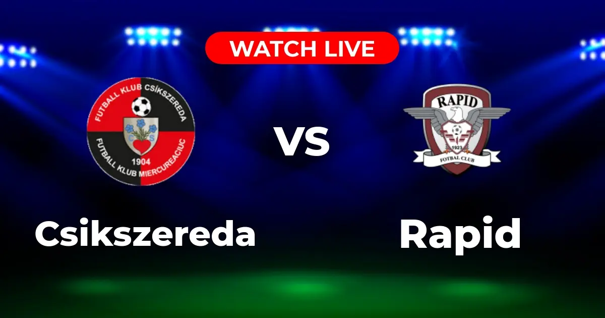 Where to Watch Csikszereda vs. Rapid Live: Liga I Streaming & TV Guide