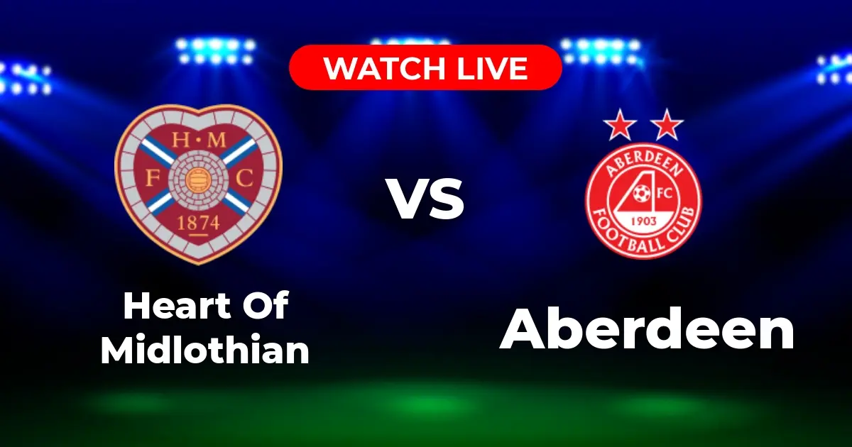 Where to Watch Hearts vs Aberdeen: Scottish Premiership Viewing Guide