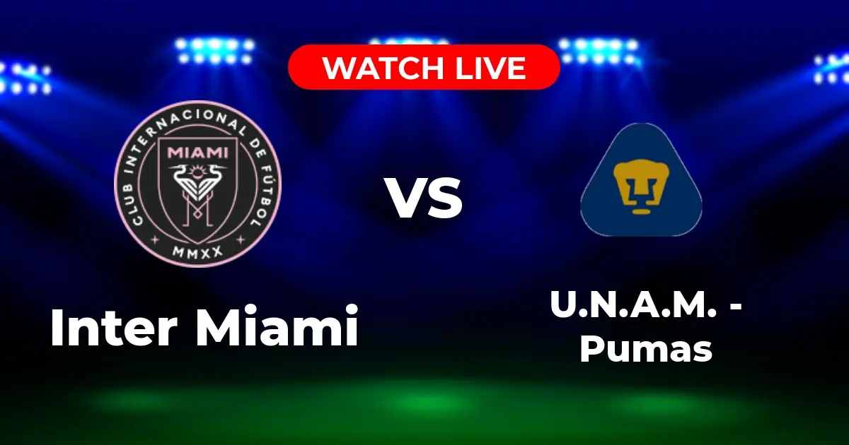 Dónde Ver Inter Miami vs. Pumas EN VIVO: Guía de Transmisión Leagues Cup