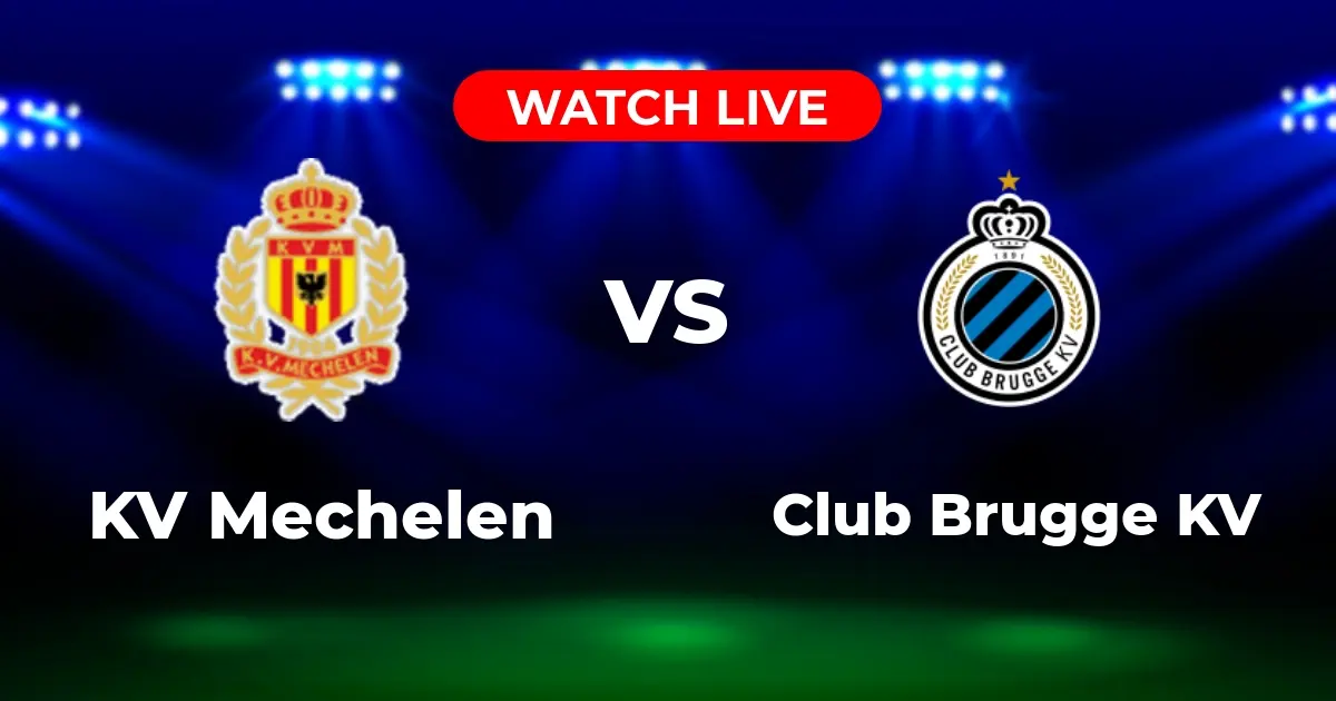 Où Regarder KV Mechelen vs Club Brugge : le Guide Ultime du Match en Direct