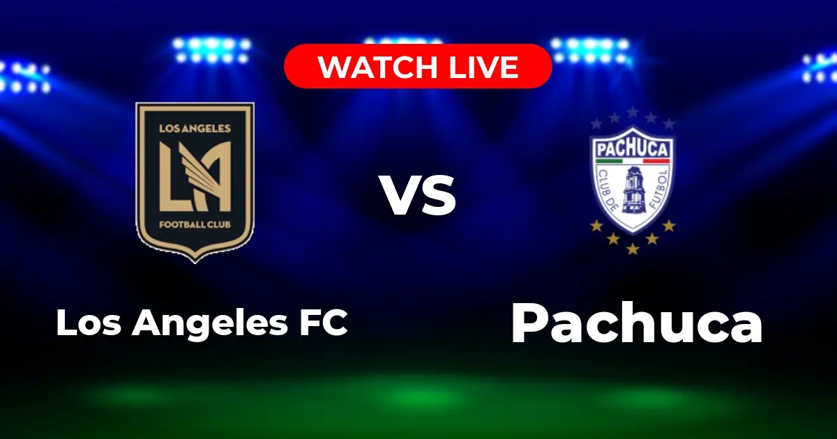 Where to Watch Los Angeles FC vs. Pachuca: Leagues Cup Viewing Guide