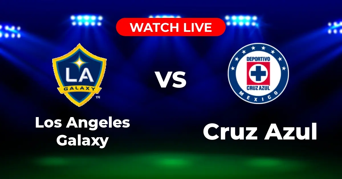 Where to Watch Los Angeles Galaxy vs. Cruz Azul Live: Leagues Cup 2025