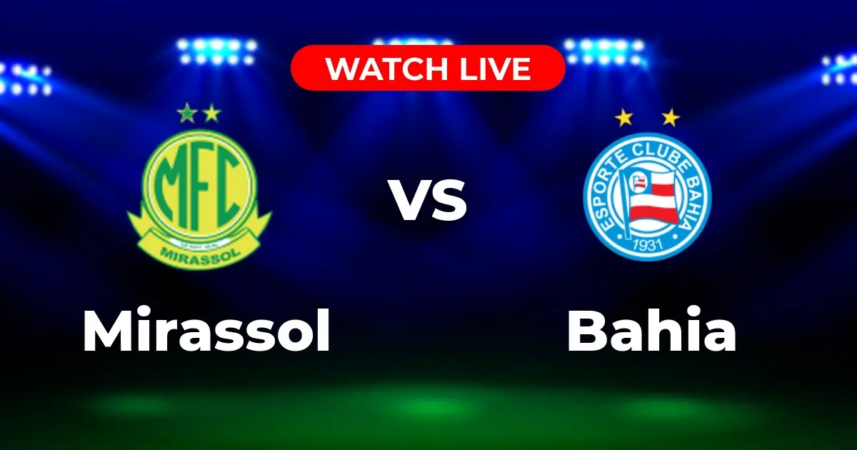 Onde Assistir Mirassol x Bahia: Guia Completo do Brasileirão Série A
