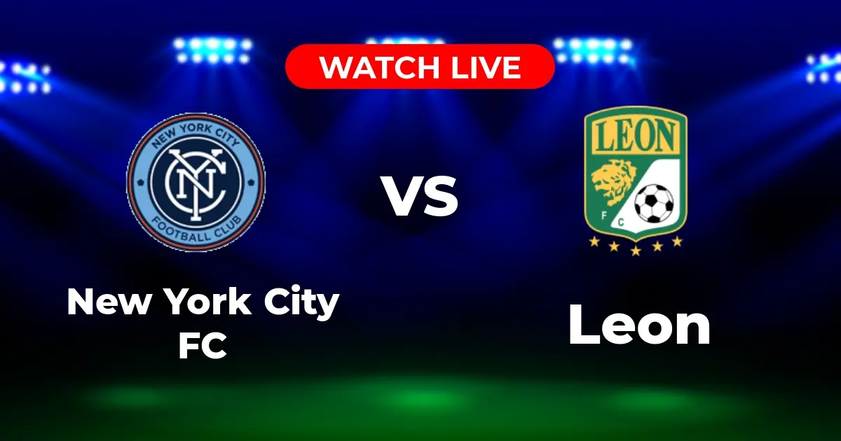 Where to Watch NYCFC vs Leon: Leagues Cup Live Streams & TV Guide
