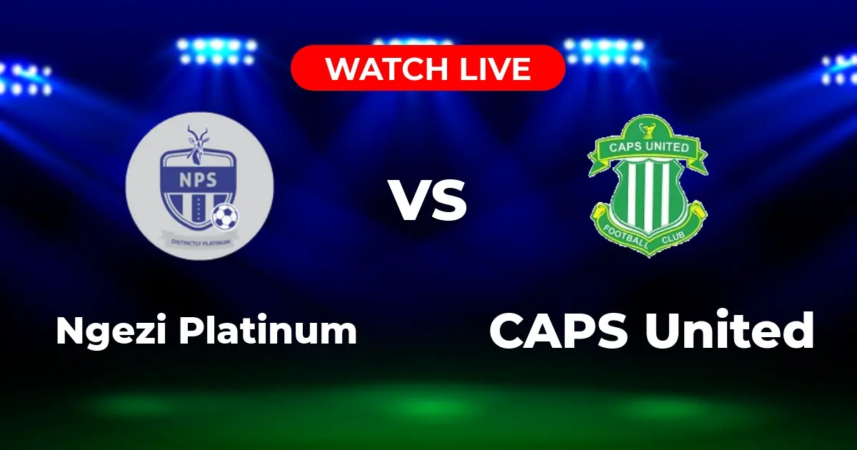 Where to Watch Ngezi Platinum vs CAPS United: Zimbabwe PSL Live Streams & TV