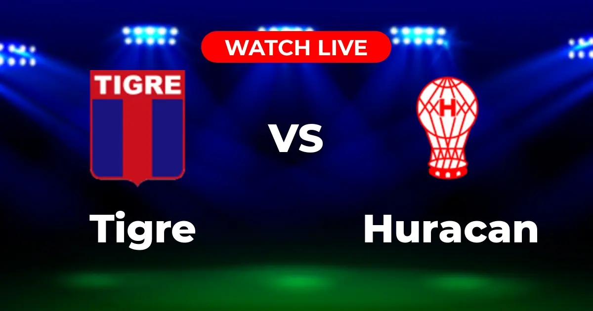 Dónde Ver Tigre vs Huracan: Guía Completa para Ver el Partido EN VIVO