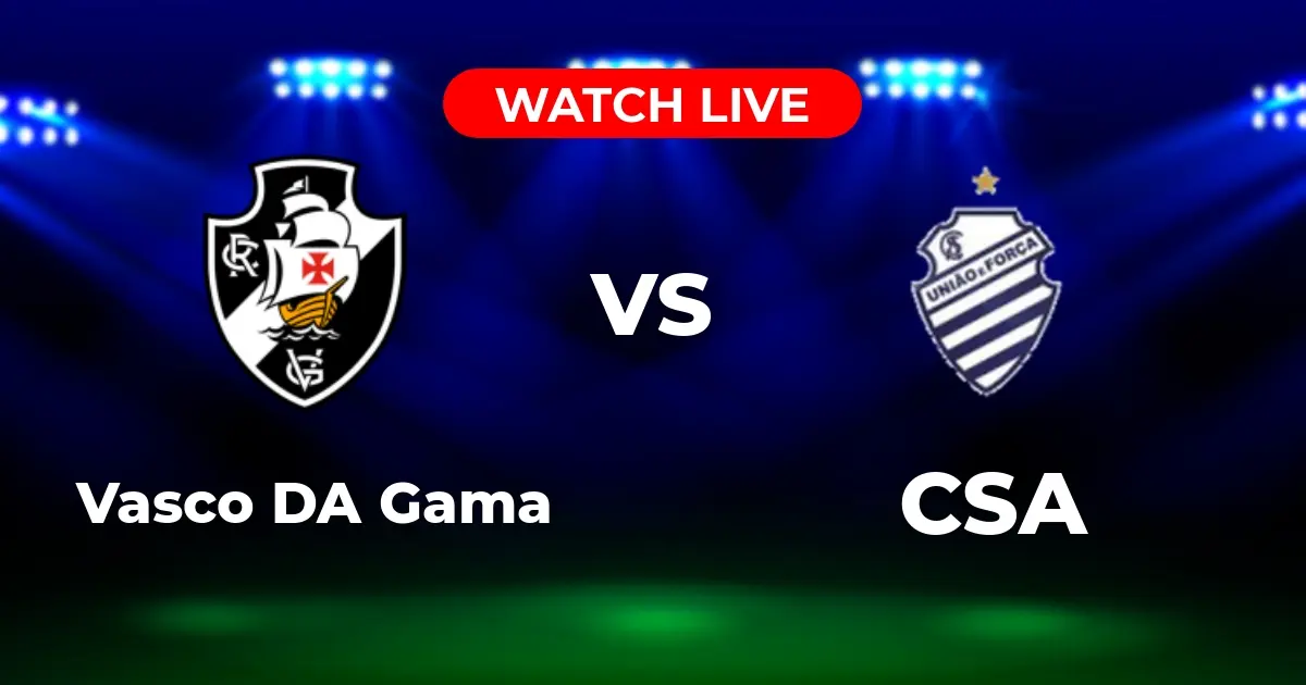 Onde Assistir Vasco DA Gama x CSA Ao Vivo: Guia Completo da Copa do Brasil 2025