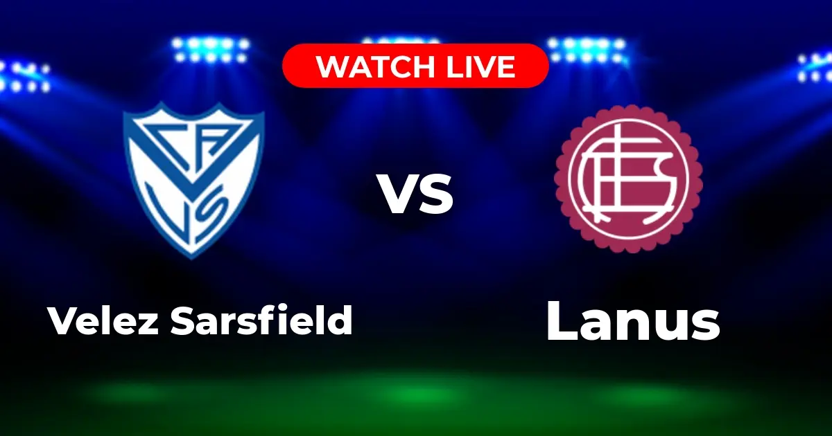 Dónde Ver Vélez vs. Lanús: Guía de Canales y Streaming en Argentina