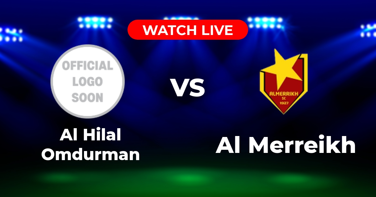 أين تشاهد مباراة الهلال والمريخ؟ بث مباشر والقنوات الناقلة (Ayna Tushahid Mubaarat Al-Hilal Wal-Merrikh? Bath Mubashir Wal-Qanawat An-Naqila)