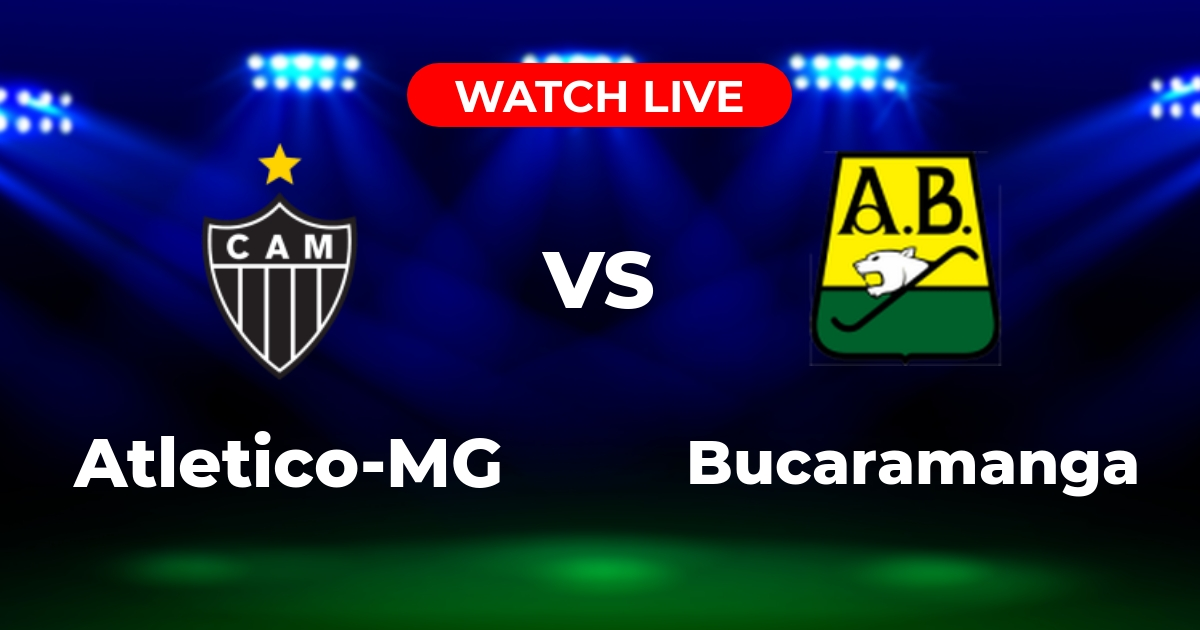 Onde Assistir Atletico-MG x Bucaramanga Ao Vivo: Sul-Americana 2025