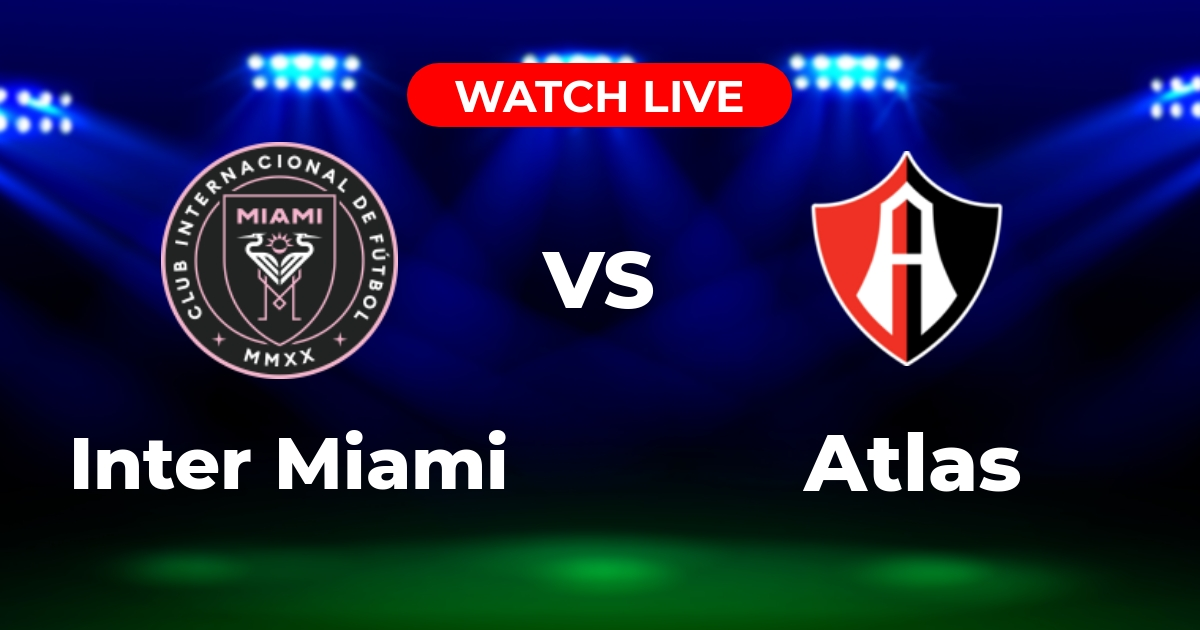 Where to Watch Inter Miami vs Atlas: Leagues Cup Live Stream & TV Guide