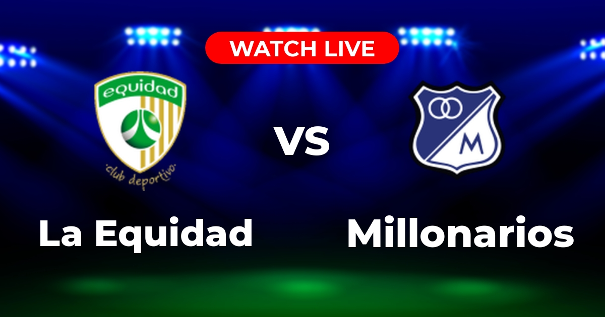 Dónde Ver La Equidad vs. Millonarios: Guía Completa para Ver el Partido EN VIVO