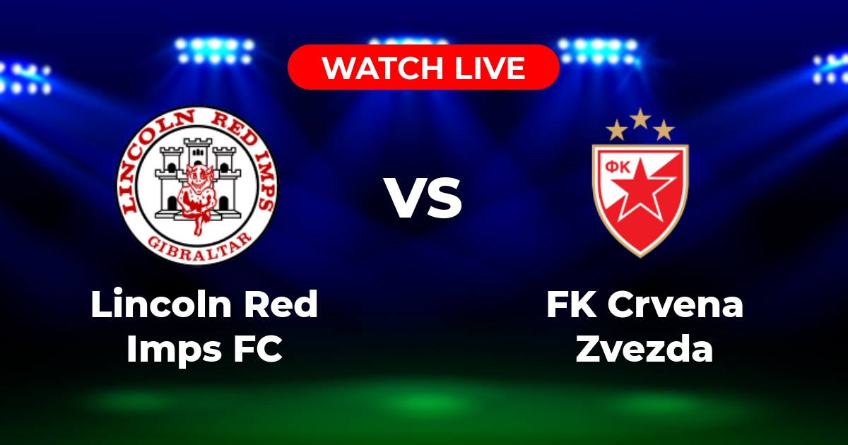 Where to Watch Lincoln Red Imps vs. Crvena Zvezda: Champions League Live Streams & TV