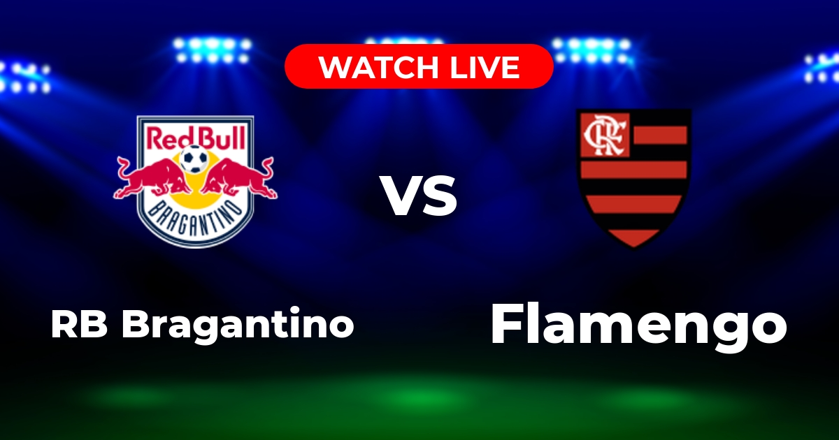 Onde Assistir RB Bragantino x Flamengo Ao Vivo: Brasileirão 2025