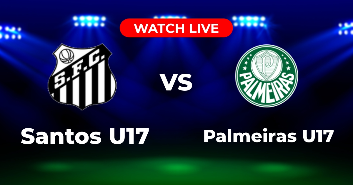 Onde Assistir Santos U17 x Palmeiras U17 AO VIVO: Guia Completo do Brasileiro U17
