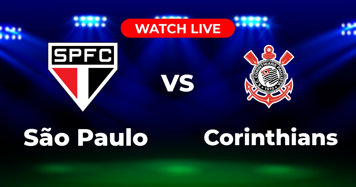 Onde Assistir São Paulo x Corinthians Ao Vivo: Guia Completo do Clássico do Brasileirão