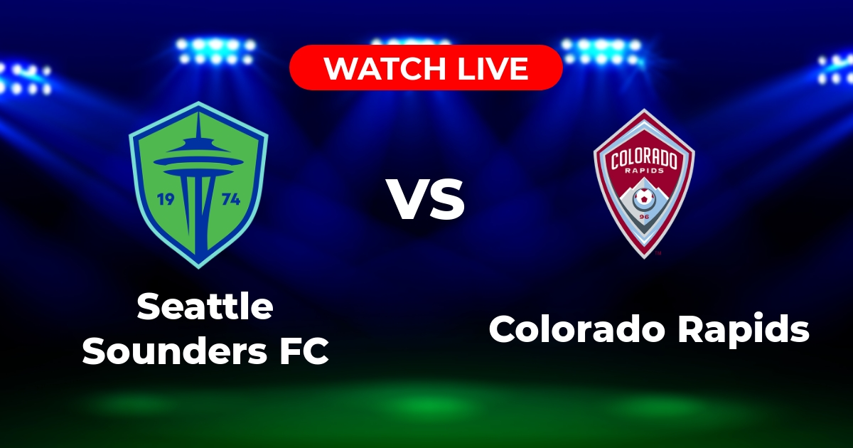 Where to Watch Seattle Sounders vs. Colorado Rapids: MLS Live Stream & TV Info