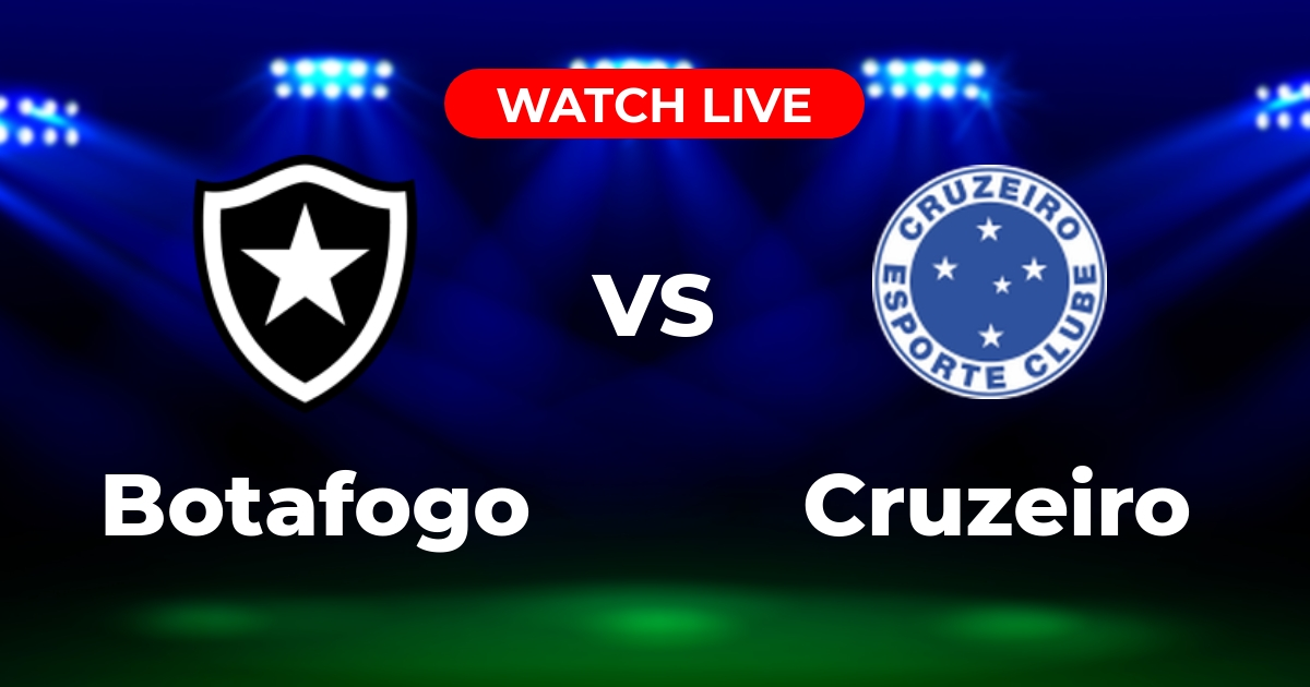 Onde Assistir Botafogo x Cruzeiro AO VIVO: Brasileirão Série A 2025