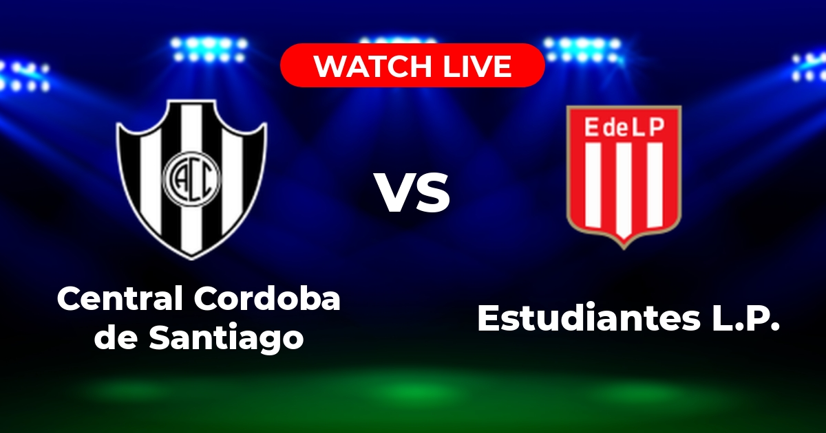 Dónde Ver Central Córdoba vs. Estudiantes L.P.: Guía Completa para Ver el Partido EN VIVO