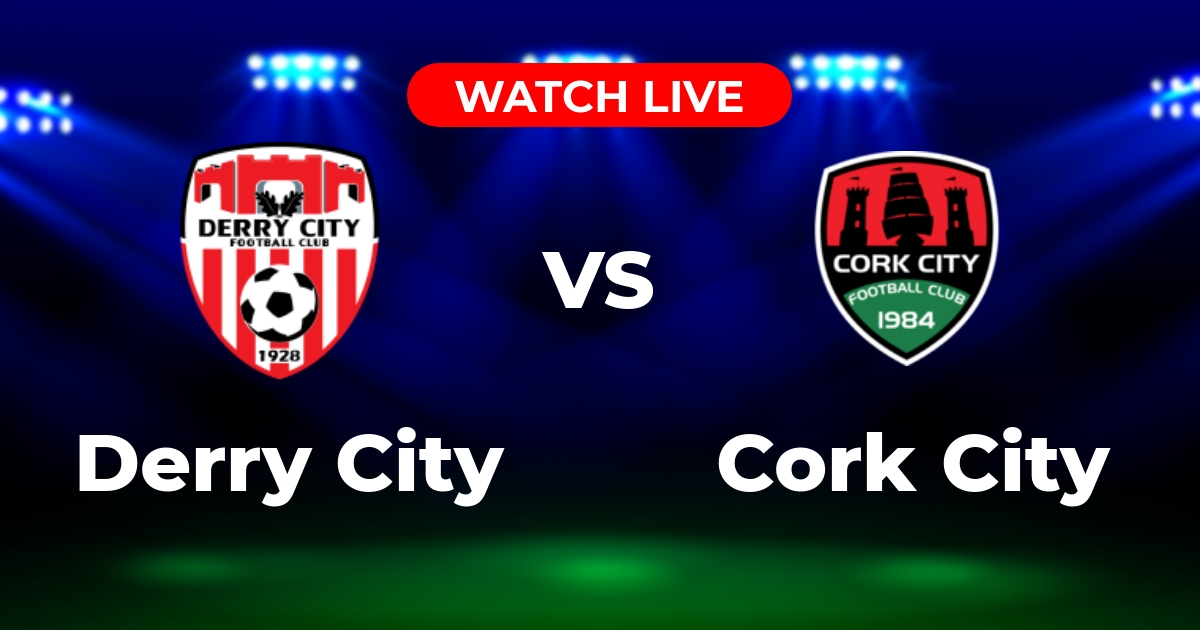 Where to Watch Derry City vs. Cork City: Live Streams, TV Broadcasts & Viewing Options