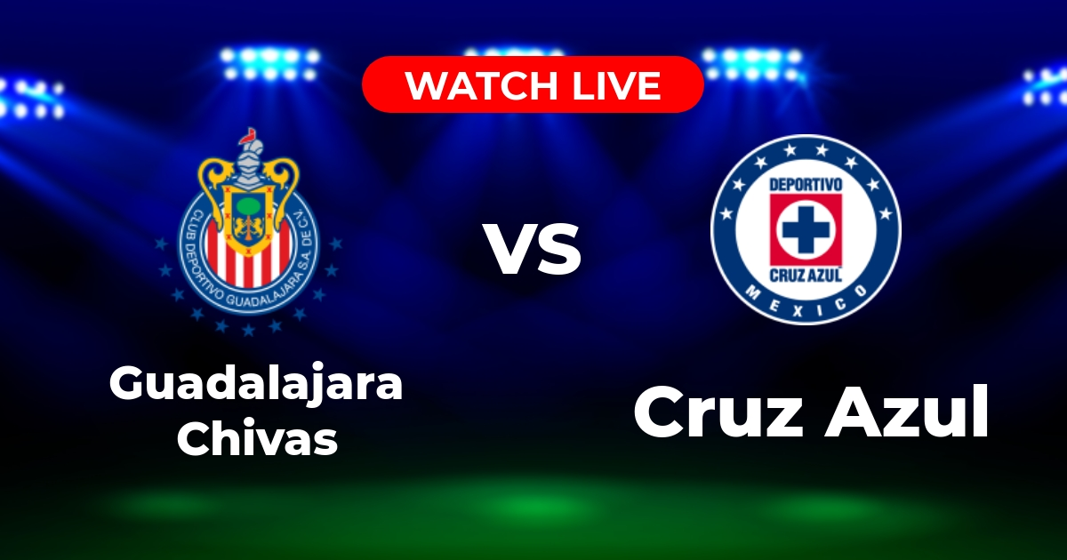 Dónde Ver Chivas vs Cruz Azul en Vivo: Guía de Canales y Streaming (Liga MX)