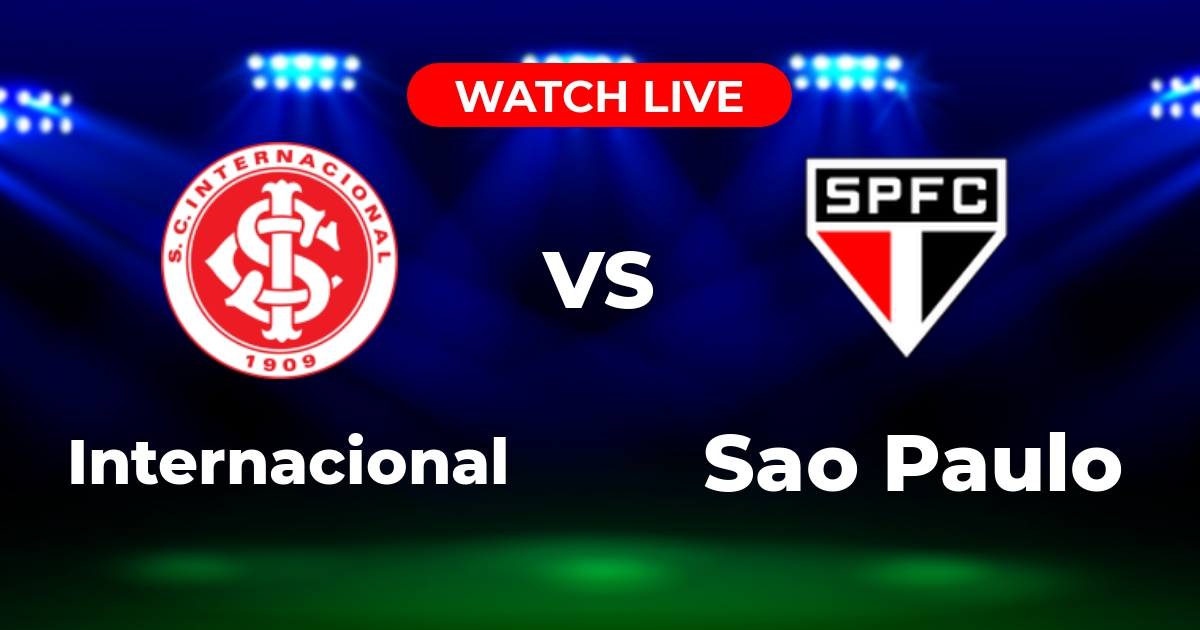 Onde Assistir Internacional x São Paulo Ao Vivo: Brasileirão Série A 2025