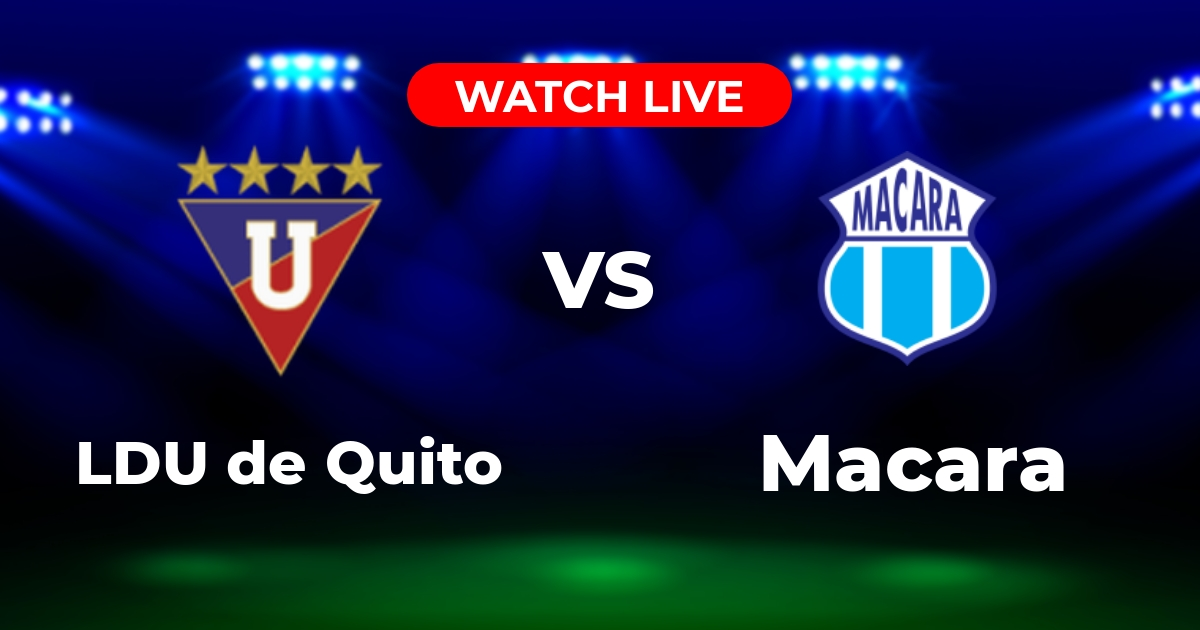 Dónde Ver LDU Quito vs. Macará: Guía de Canales y Streaming (Liga Pro)