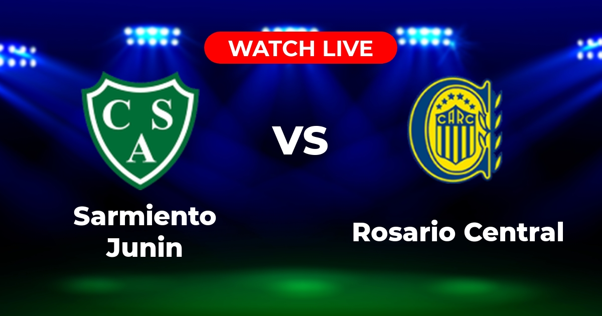 Dónde Ver Sarmiento Junín vs. Rosario Central: Guía Completa de Transmisión en Vivo